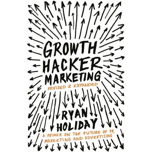 Ryan Holiday - Growth Hacker Marketing