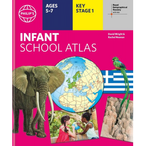 David Wright Philip's Maps Rachel Noonan - Philip's RGS Infant School Atlas