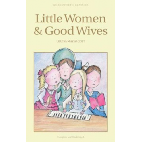 Louisa May Alcott - Little Women & Good Wives