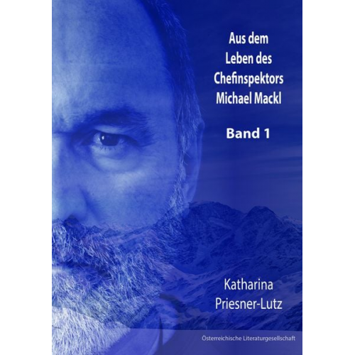 Katharina Priesner-Lutz - Aus dem Leben des Chefinspektors Michael Mackl