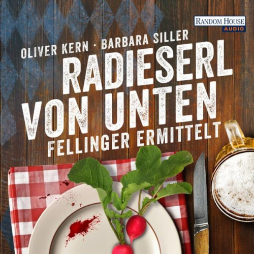 Barbara Siller Oliver Kern - Radieserl von unten - Fellinger ermittelt