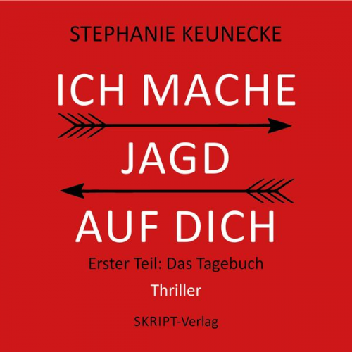 Stephanie Keunecke - Ich mache Jagd auf dich