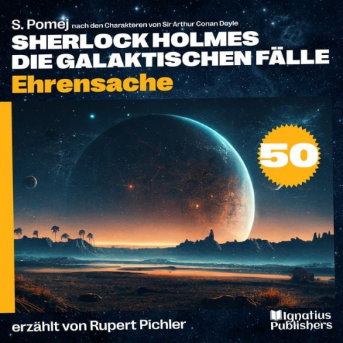 Arthur Conan Doyle S. Pomej - Ehrensache (Sherlock Holmes - Die galaktischen Fälle, Folge 50)