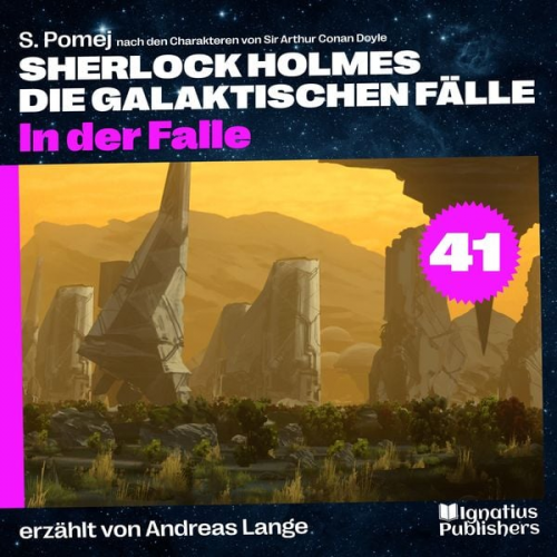 Arthur Conan Doyle S. Pomej - In der Falle (Sherlock Holmes - Die galaktischen Fälle, Folge 41)