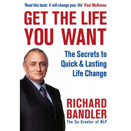 Richard Bandler - Get the Life You Want