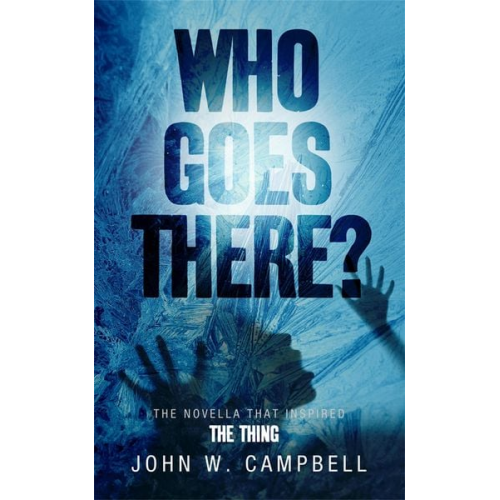 John W. Campbell - Who Goes There