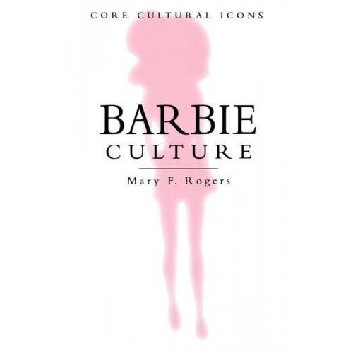 Mary F. Rogers - Barbie Culture