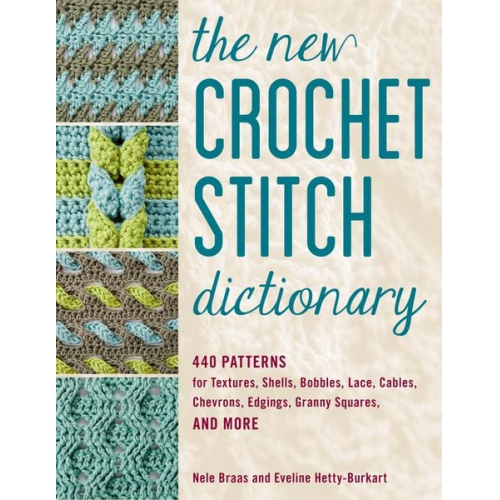 Nele Braas Eveline Hetty-Burkart - The New Crochet Stitch Dictionary