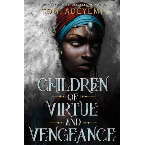 Tomi Adeyemi - Children of Virtue and Vengeance