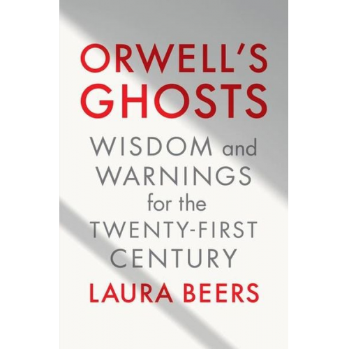 Laura Beers - Orwell's Ghosts