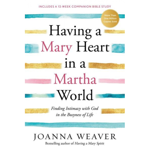 Joanna Weaver - Having a Mary Heart in a Martha World