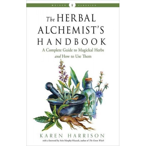 Karen Harrison - The Herbal Alchemist's Handbook