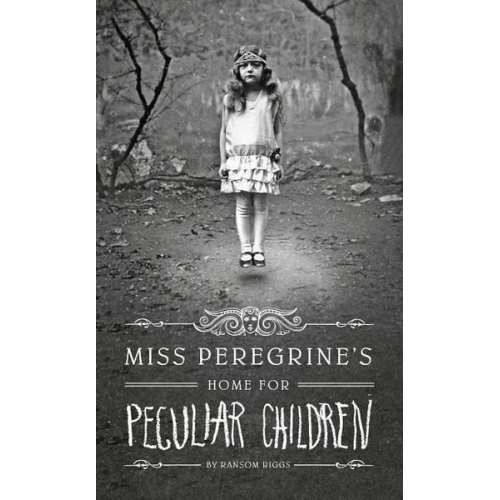 Ransom Riggs - Miss Peregrine's Home for Peculiar Children