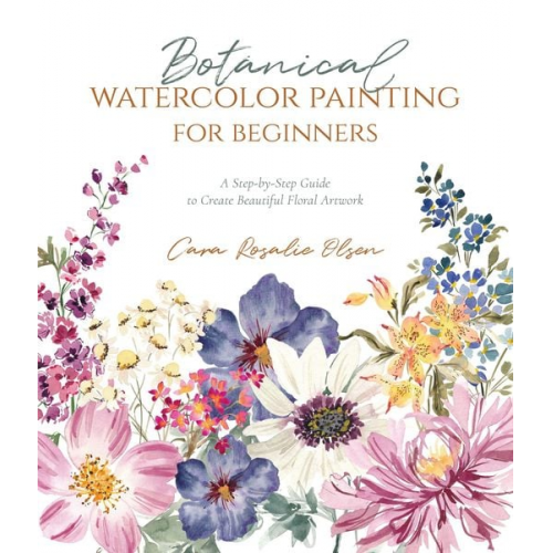 Cara Olsen - Botanical Watercolor Painting for Beginners