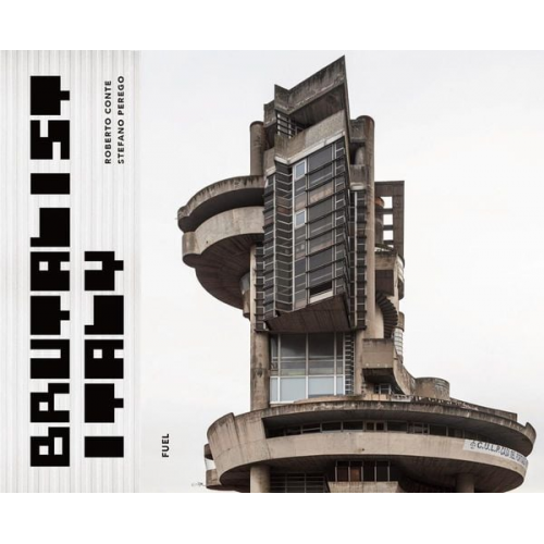 Roberto Conte Stefano Perego Adrian Forty - Brutalist Italy