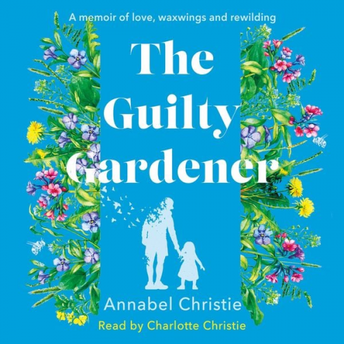 Annabel Christie - The Guilty Gardener