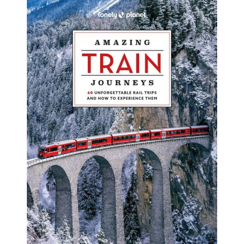 Lonely Planet - Amazing Train Journeys