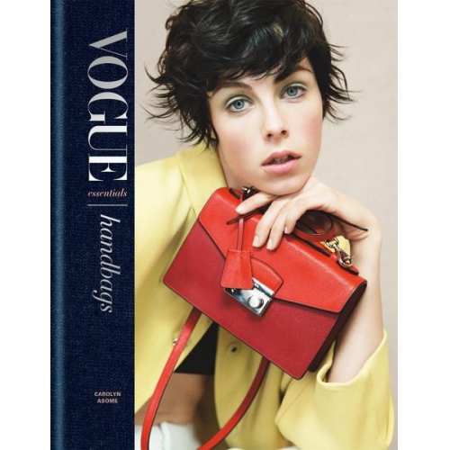 Carolyn Asome - Vogue Essentials: Handbags