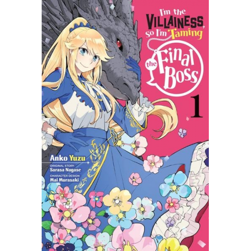 Sarasa Nagase - I'm the Villainess, So I'm Taming the Final Boss, Vol. 1 (Manga)