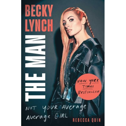 Rebecca Quin - Becky Lynch: The Man