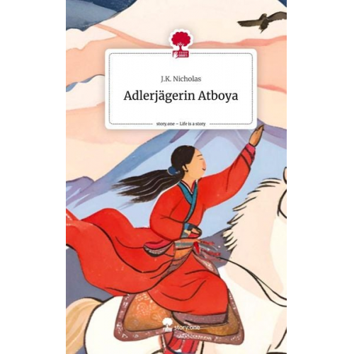 J. K. Nicholas - Adlerjägerin Atboya. Life is a Story - story.one