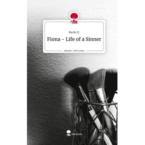 Merle D. - D., M: Fiona - Life of a Sinner. Life is a Story - story.one