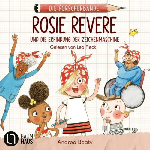 Andrea Beaty - Rosie Revere und die Erfindung der Zeichenmaschine