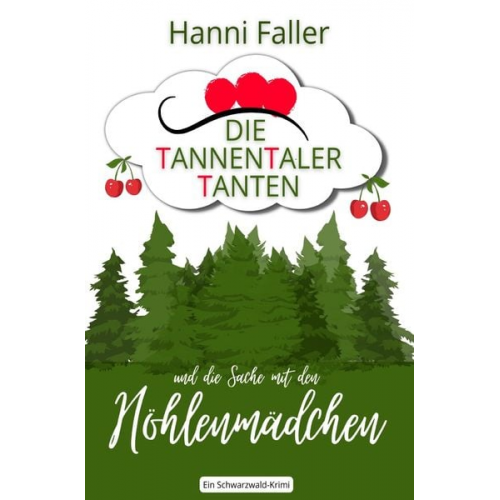 Hanni Faller - Die Tannentaler Tanten ermitteln / Die Tannentaler Tanten und die Sache mit den Höhlenmädchen