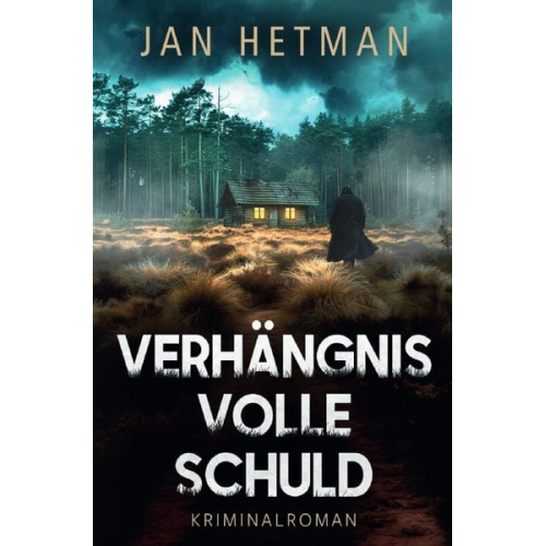 Jan Hetman - Verhängnisvolle Schuld