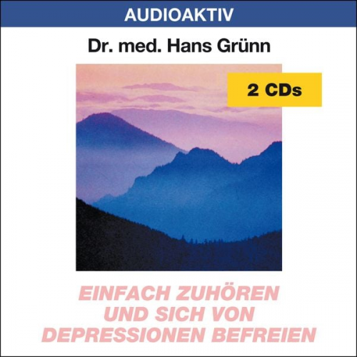 Hans med. Grünn - Einfach zuhören und sich von Depressionen befreien