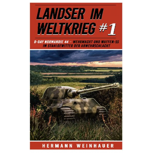 Hermann Weinhauer - Landser im Weltkrieg 1: D Day Normandie 44