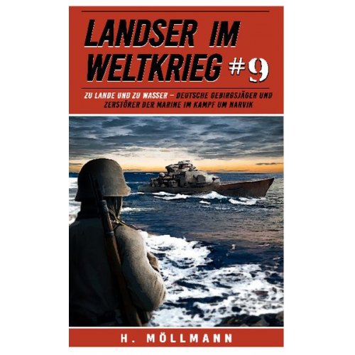 H. Möllmann - Landser im Weltkrieg 9: Zu Lande und zu Wasser