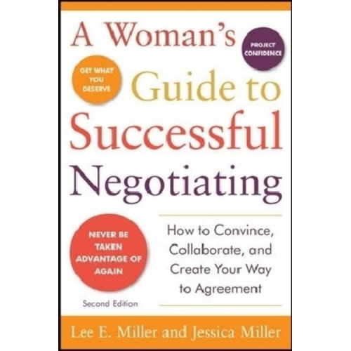 Lee E. Miller Jessica Miller - A Woman's Guide to Successful Negotiating, Second Edition