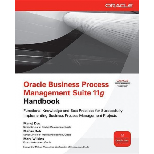 Manoj Das Manas Deb Mark Wilkins - Oracle Business Process Management Suite 11g Handbook