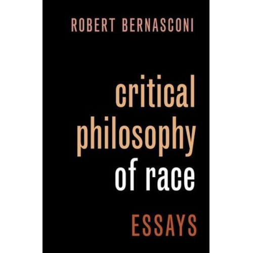 Robert Bernasconi - Critical Philosophy of Race