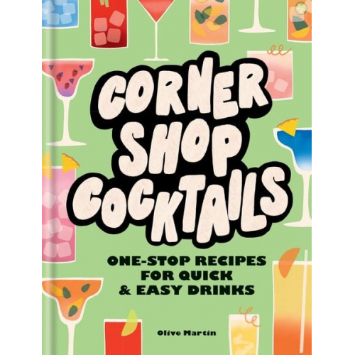 Olive Martin - Corner Shop Cocktails