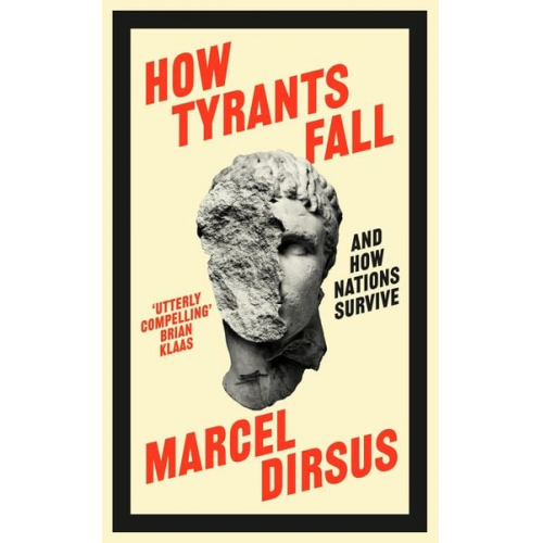 Marcel Dirsus - How Tyrants Fall