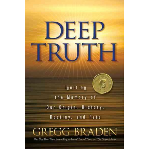 Gregg Braden - Deep Truth