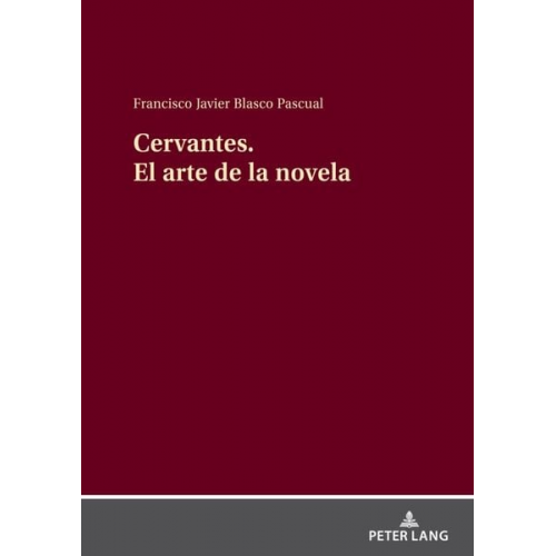 Francisco Javier Blasco Pascual - Cervantes El arte de la novela