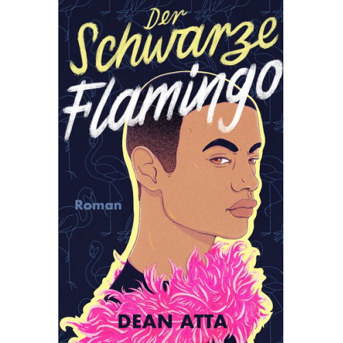 Dean Atta - Der Schwarze Flamingo