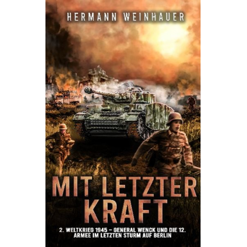 Hermann Weinhauer - Mit letzter Kraft