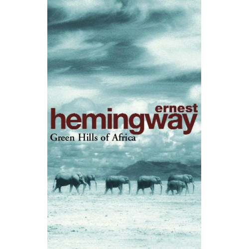 Ernest Hemingway - Green Hills of Africa