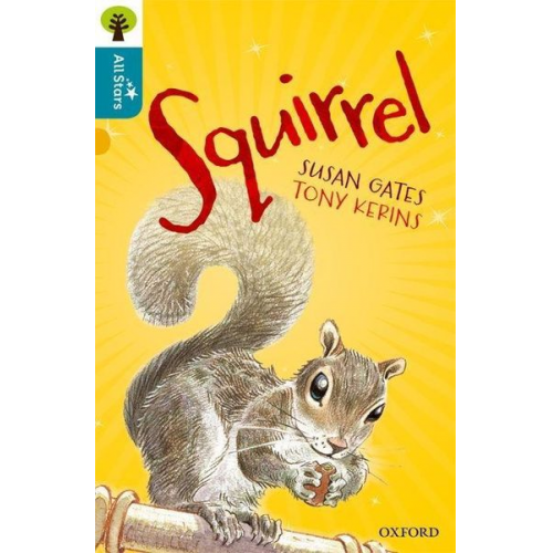 Gates Kerins Sage - Oxford Reading Tree All Stars: Oxford Level 9 Squirrel