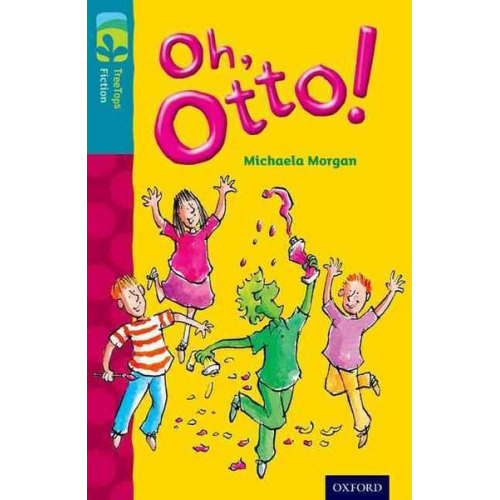 Michaela Morgan - Oxford Reading Tree TreeTops Fiction: Level 9 More Pack A: Oh, Otto!