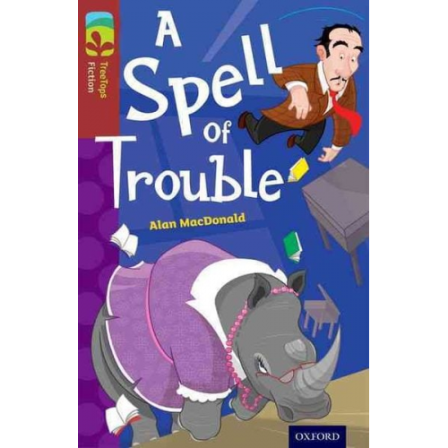 Alan MacDonald - Oxford Reading Tree TreeTops Fiction: Level 15: A Spell of Trouble