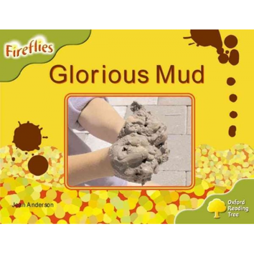 Jean Anderson - Oxford Reading Tree: Level 7: Fireflies: Glorious Mud