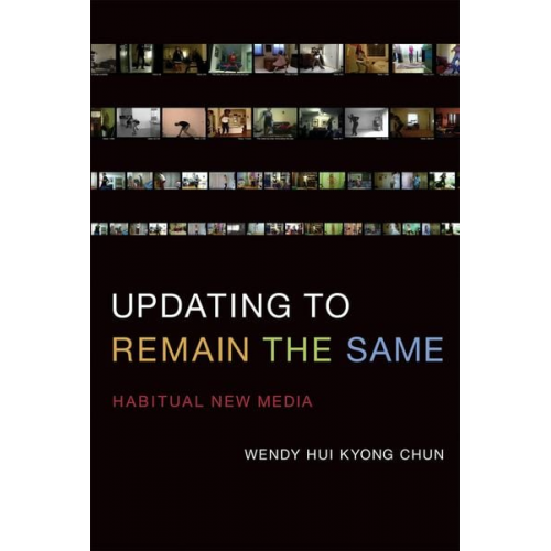 Wendy Hui Kyong Chun - Updating to Remain the Same