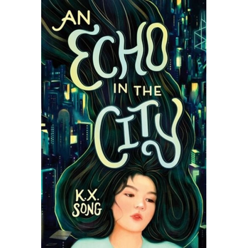 K. X. Song - An Echo in the City