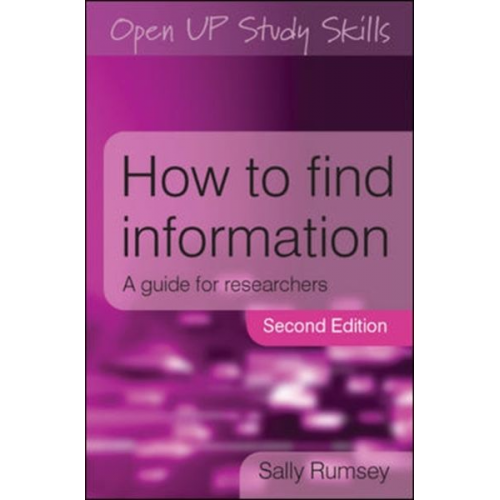 Sally Rumsey - How to Find Information: A Guide for Researchers