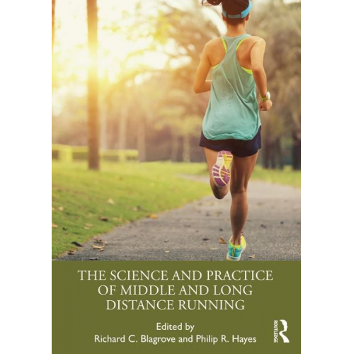 Richard Hayes  Philip Blagrove - The Science and Practice of Middle and Long Distance Running